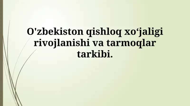 O'zbekiston qishloq xo'jaligining rivojlanishi va tarkibiy tuzilishi 1
