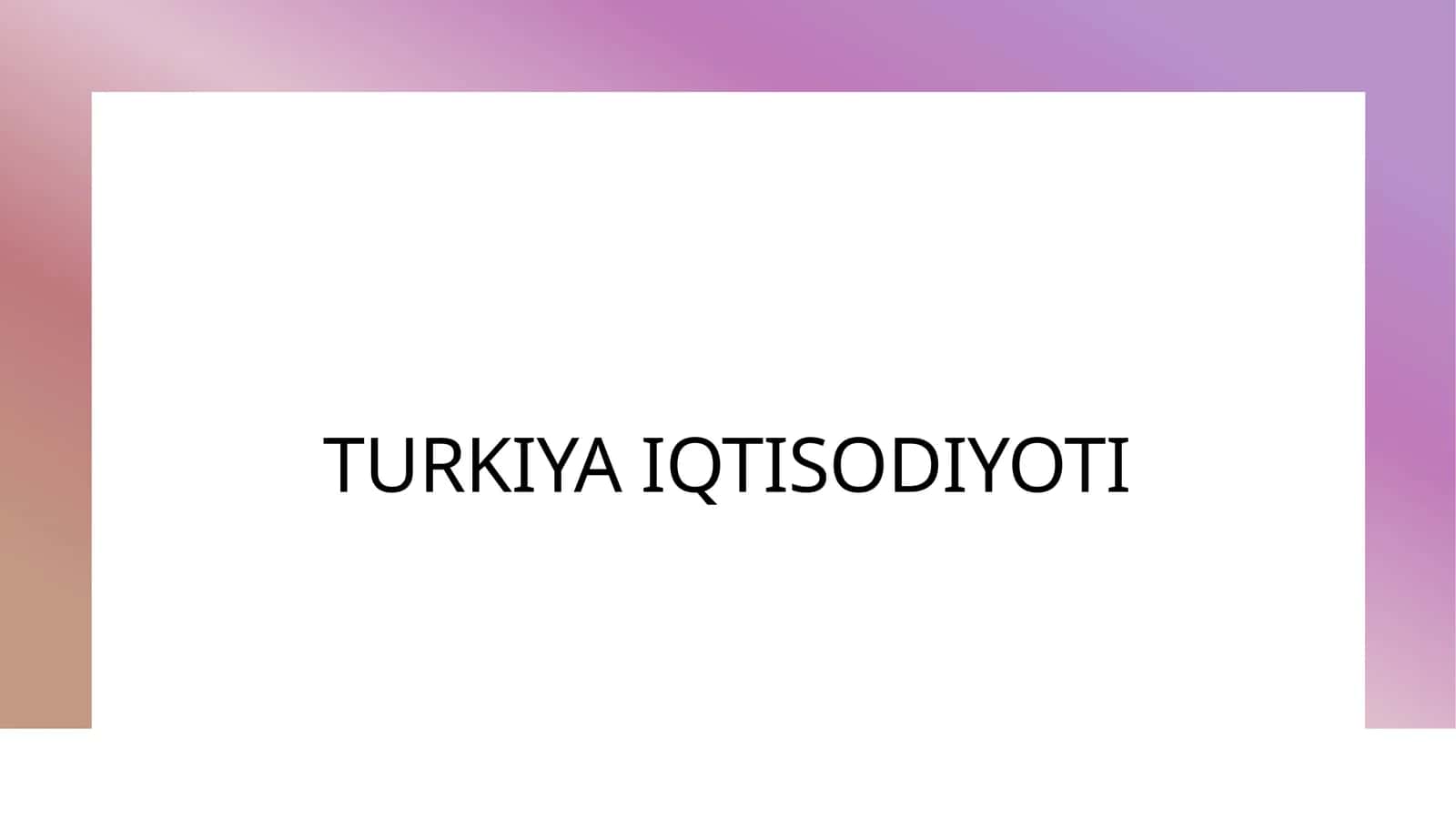 TURKIYA IQTISODIYOTI 1