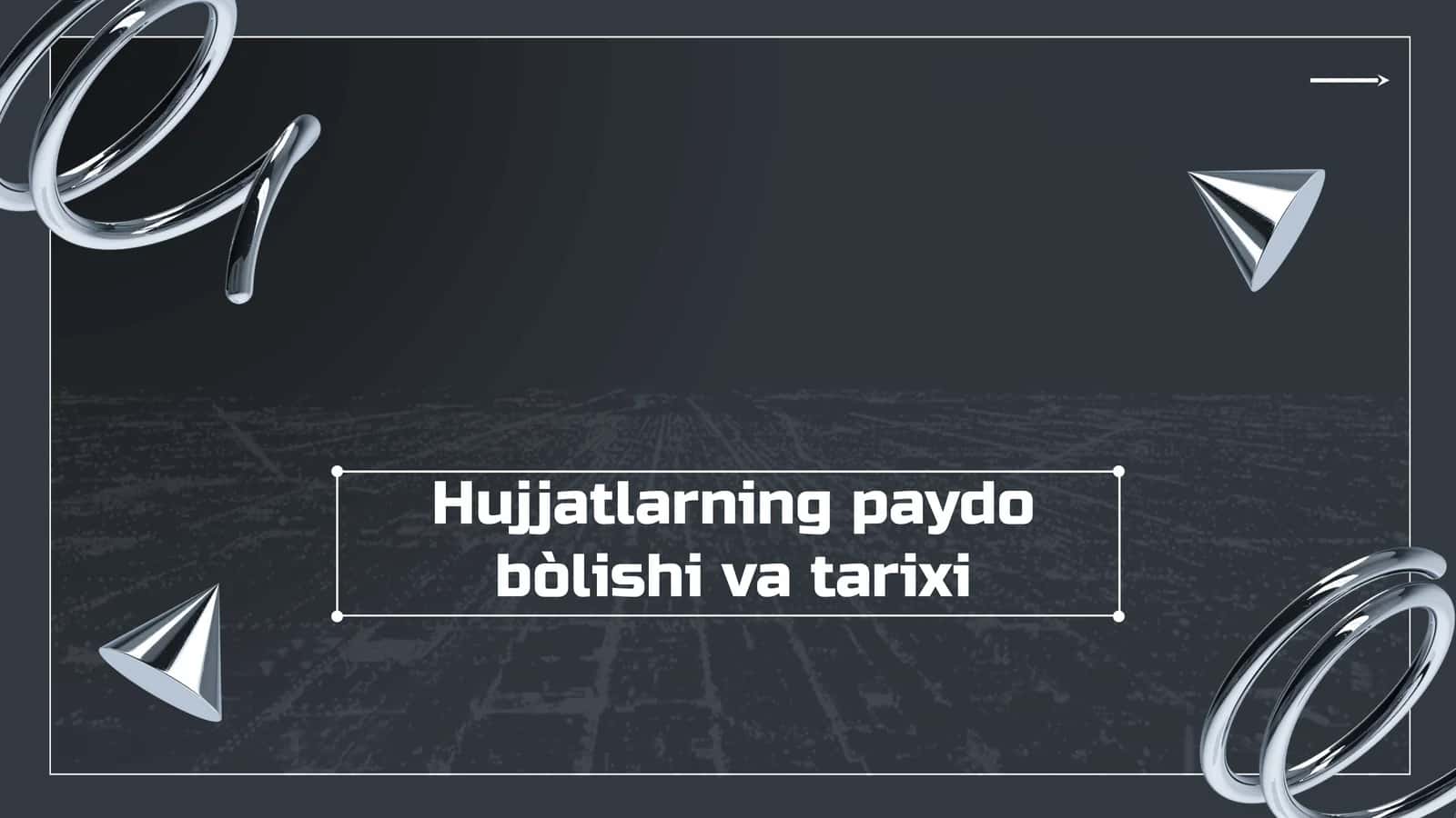 Hujjatlarning paydo bòlishi va tarixi 1