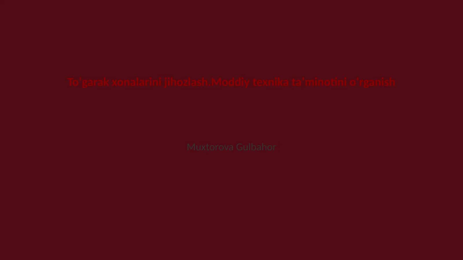 Toʻgarak xonalarini jihozlash.Moddiy texnika taʼminotini oʻrganish 1