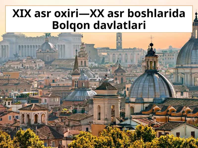 XIX asr oxiri—XX asr boshlarida Bolqon davlatlari 1