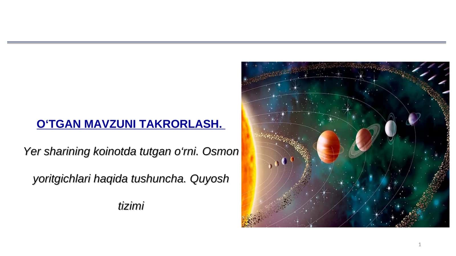 Yer sharining koinotda tutgan o‘rni. Osmon yoritgichlari haqida tushuncha. Quyosh tizimi 1