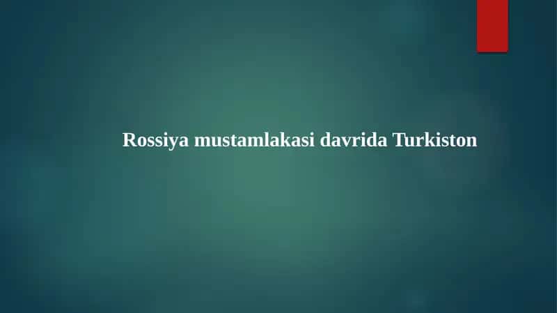 Rossiya mustamlakasi davrida Turkiston 1