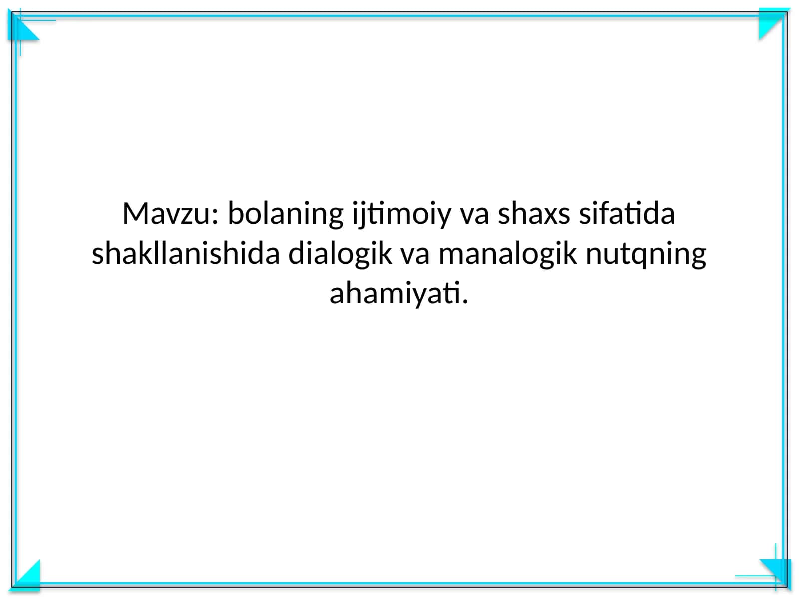 bolaning ijtimoiy va shaxs sifatida shakllanishida dialogik va manalogik nutqning ahamiyati 1