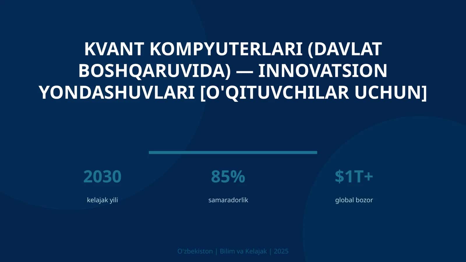 Kvant kompyuterlari (davlat boshqaruvida) — innovatsion yondashuvlari [o'qituvchilar uchun] 1