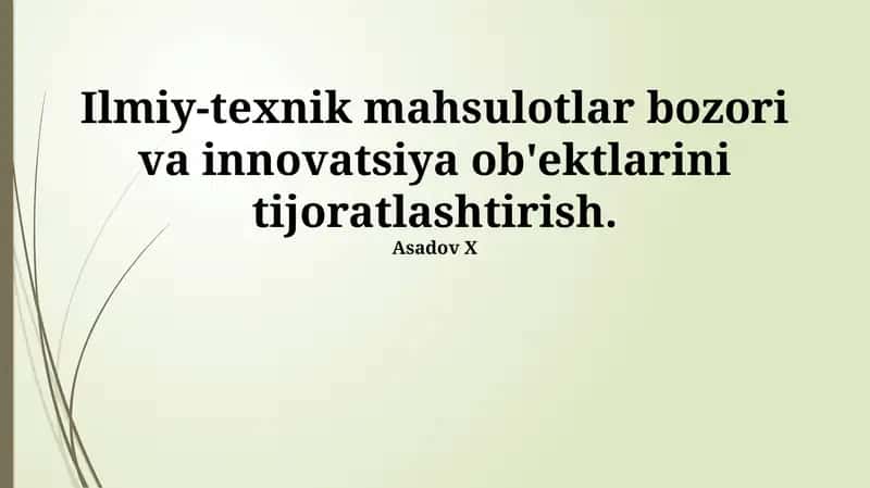 Ilmiy-texnik mahsulotlar bozori va innovatsiya ob'ektlarini tijoratlashtirish 1