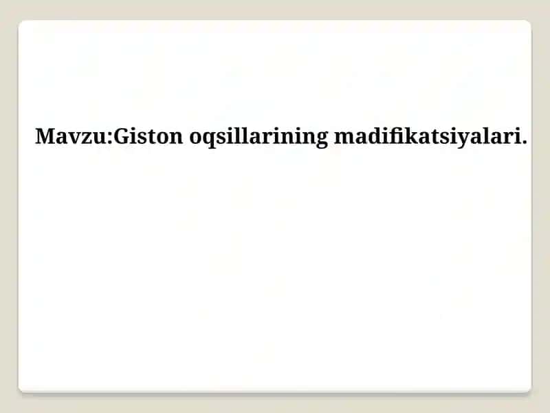 Gistonoqsillarining madifikatsiyalari 1