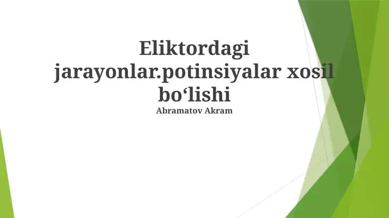 Elektrolitdagi jarayonlar. Potensial xosil bo'lishi 1