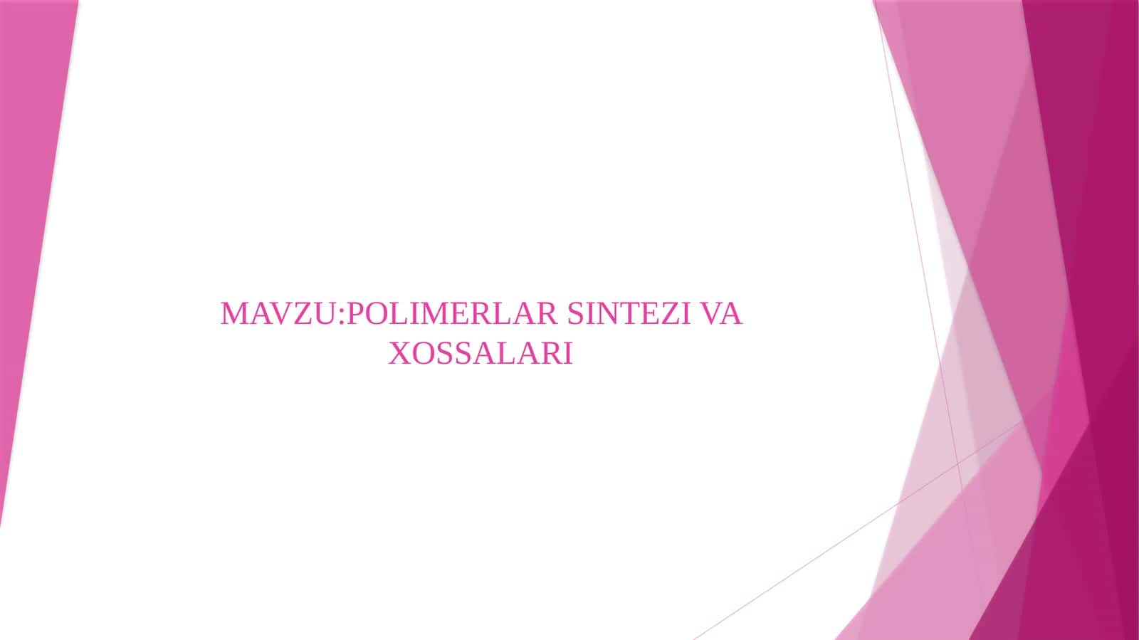 POLIMERLAR SINTEZI VA XOSSALARI 1