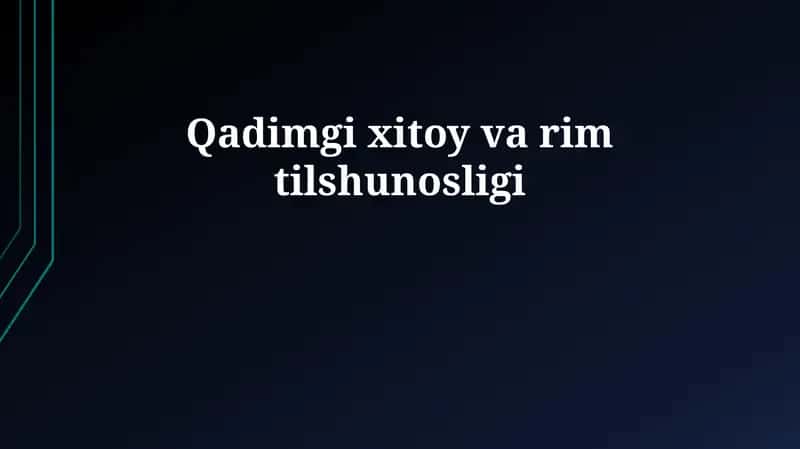 Qadimgi xitoy va rim tilshunosligi 1