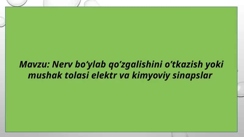 Nervboʻylabqo’zgalishinio’tkazish yoki mushak tolasi elektr vakimyoviysinapslar 1