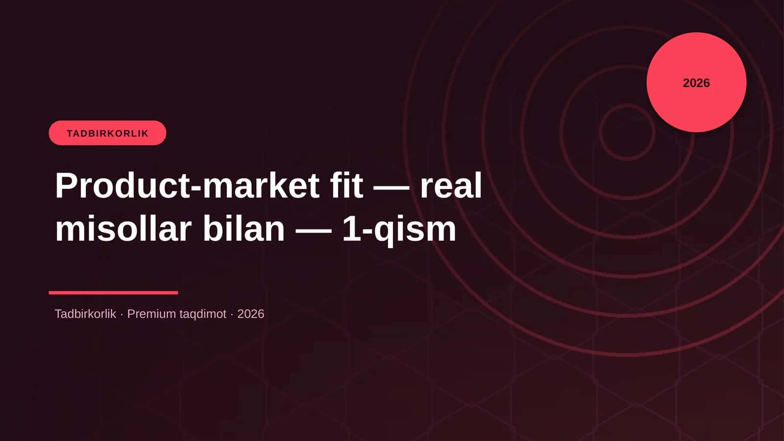 Product-market fit — real misollar bilan — 1-qism 1