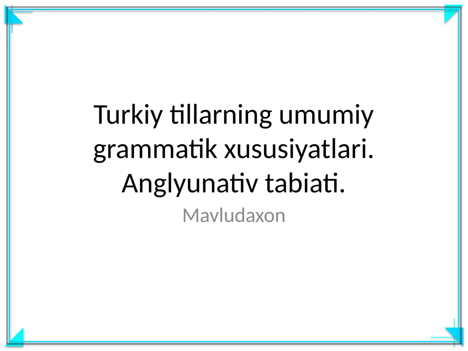 Turkiy tillarning umumiy grammatik xususiyatlari 1