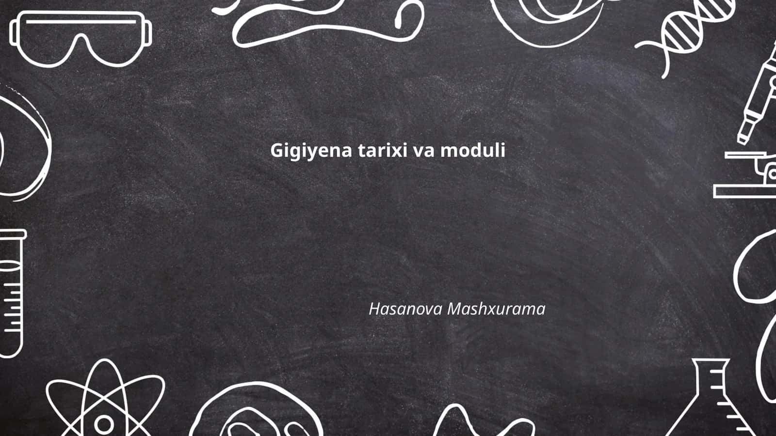 Gigiyena tarixi va moduli 1