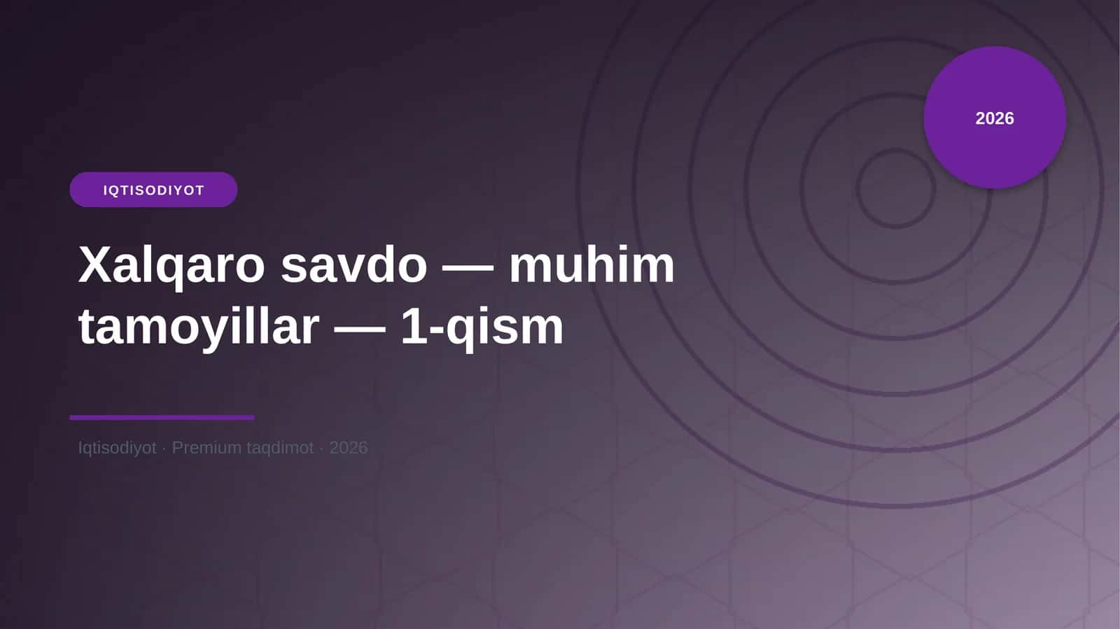 Xalqaro savdo — muhim tamoyillar — 1-qism 1