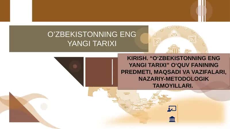 KIRISH. “O‘ZBEKISTONNING ENG YANGI TARIXI” O‘QUV FANINING PREDMETI, MAQSADI VA VAZIFALARI, NAZARIY-METODOLOGIK TAMOYILLARI. 1