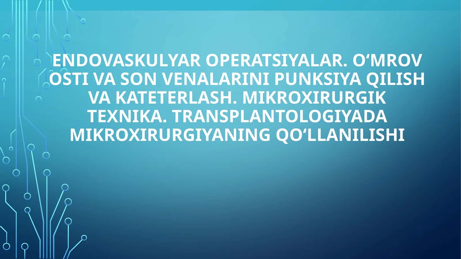 Transplantologiyada mikroxirurgiyaning qo‘llanilishi 1