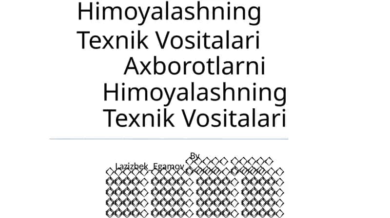 Axborotlarni Himoyalashning Texnik Vositalari 1