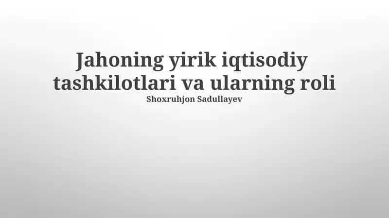 Jahoning yirik iqtisodiy tashkilotlari va ularning roli 1