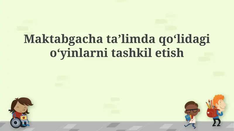 Maktabgacha ta'limda qoʻlidagi oʻyinlarni tashkil etish 1