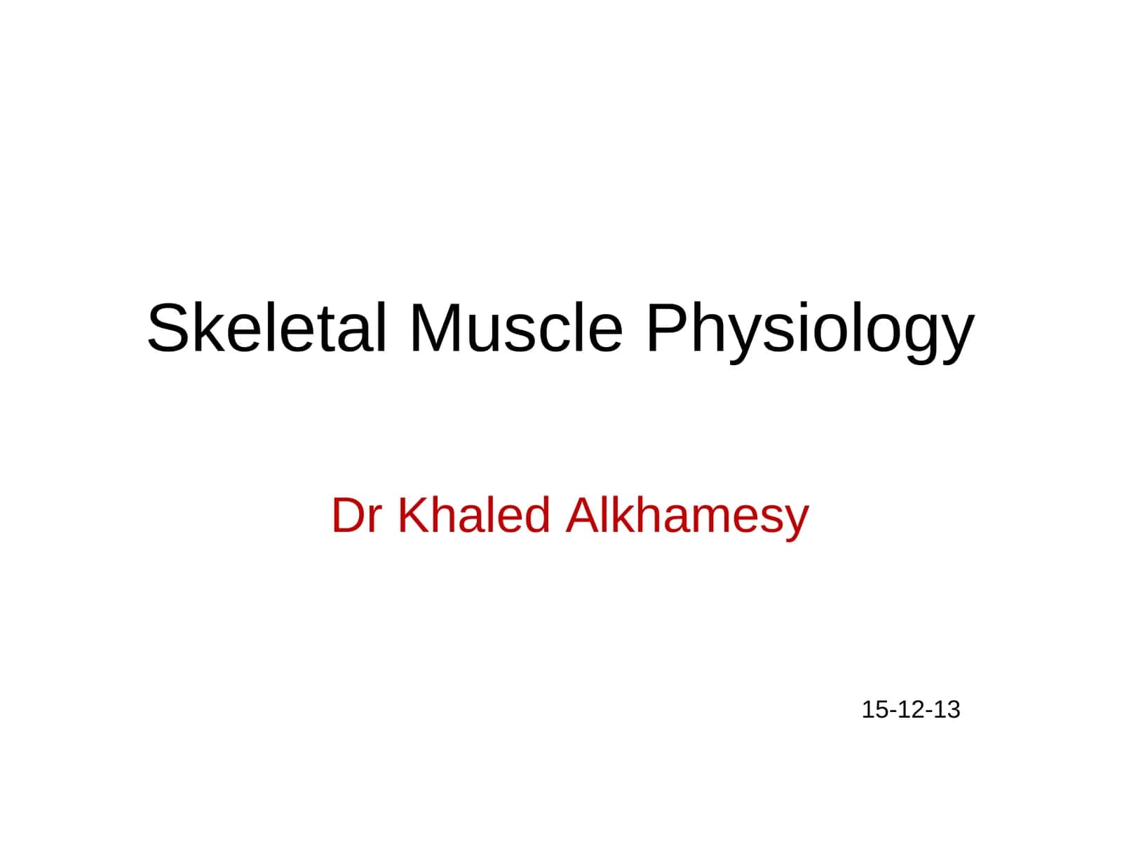 Skeletal Muscle Physiology 1