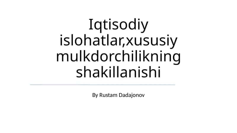 Iqtisodiy islohatlar,xususiy mulkdorchilikning shakillanishi 1