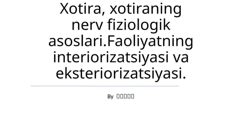 Xotira, xotiraning nerv fiziologik asoslari 1