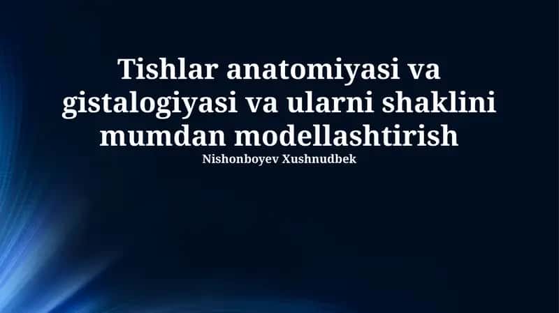 Tishlar Anatomiyasi va Gistologiyasi 1