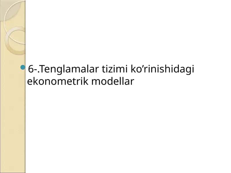 Tenglamalar tizimi ko’rinishidagi ekonometrik modellar 1