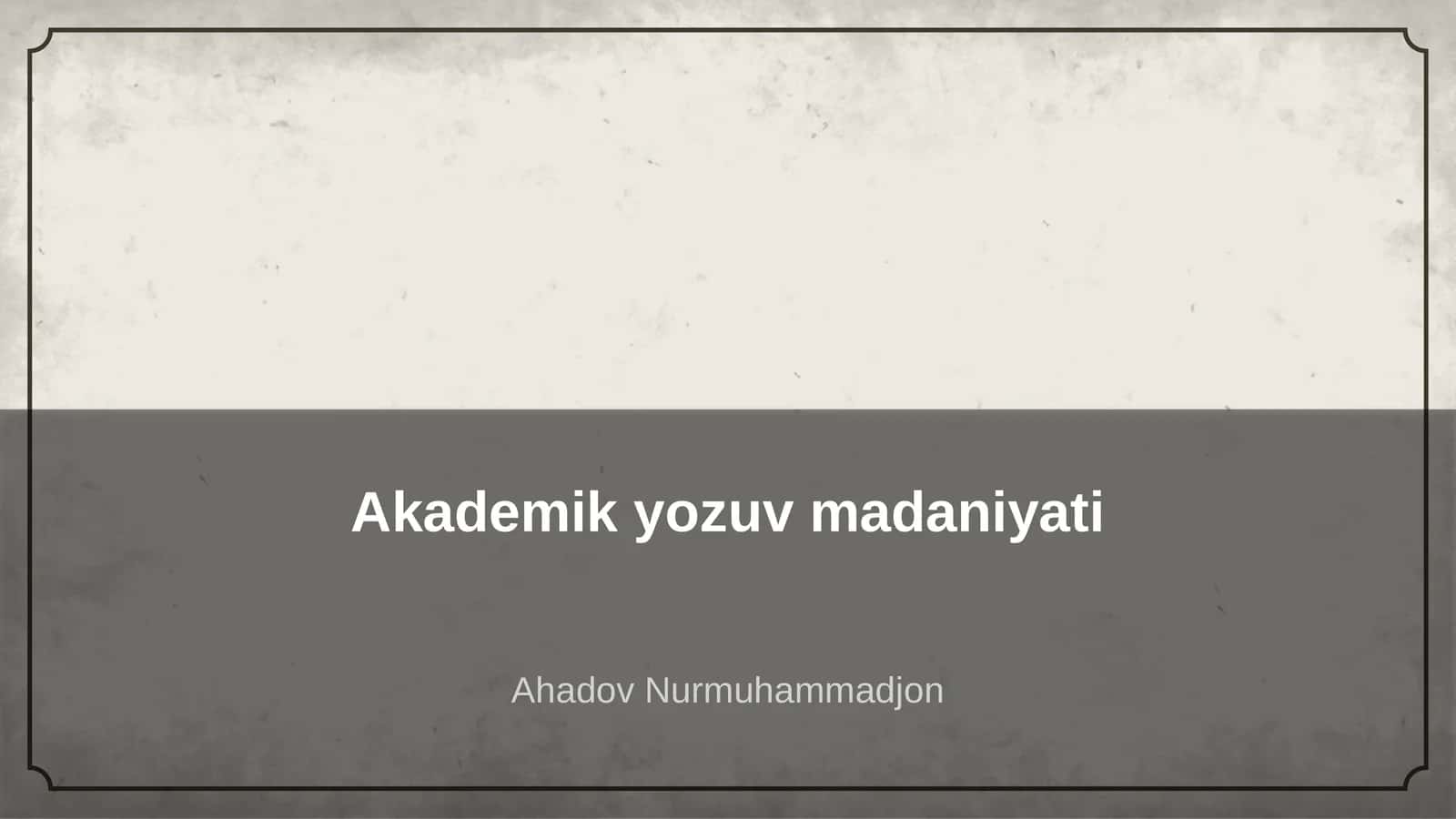 Akademik yozuv madaniyati 1