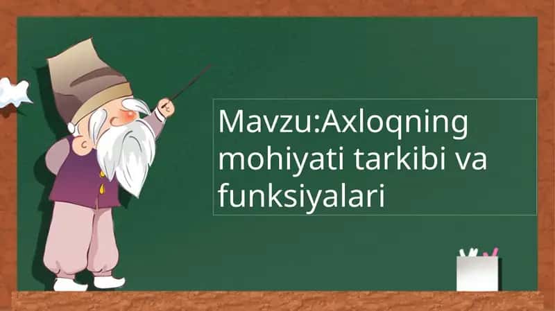 Axloqning mohiyati tarkibi va funksiyalari 1