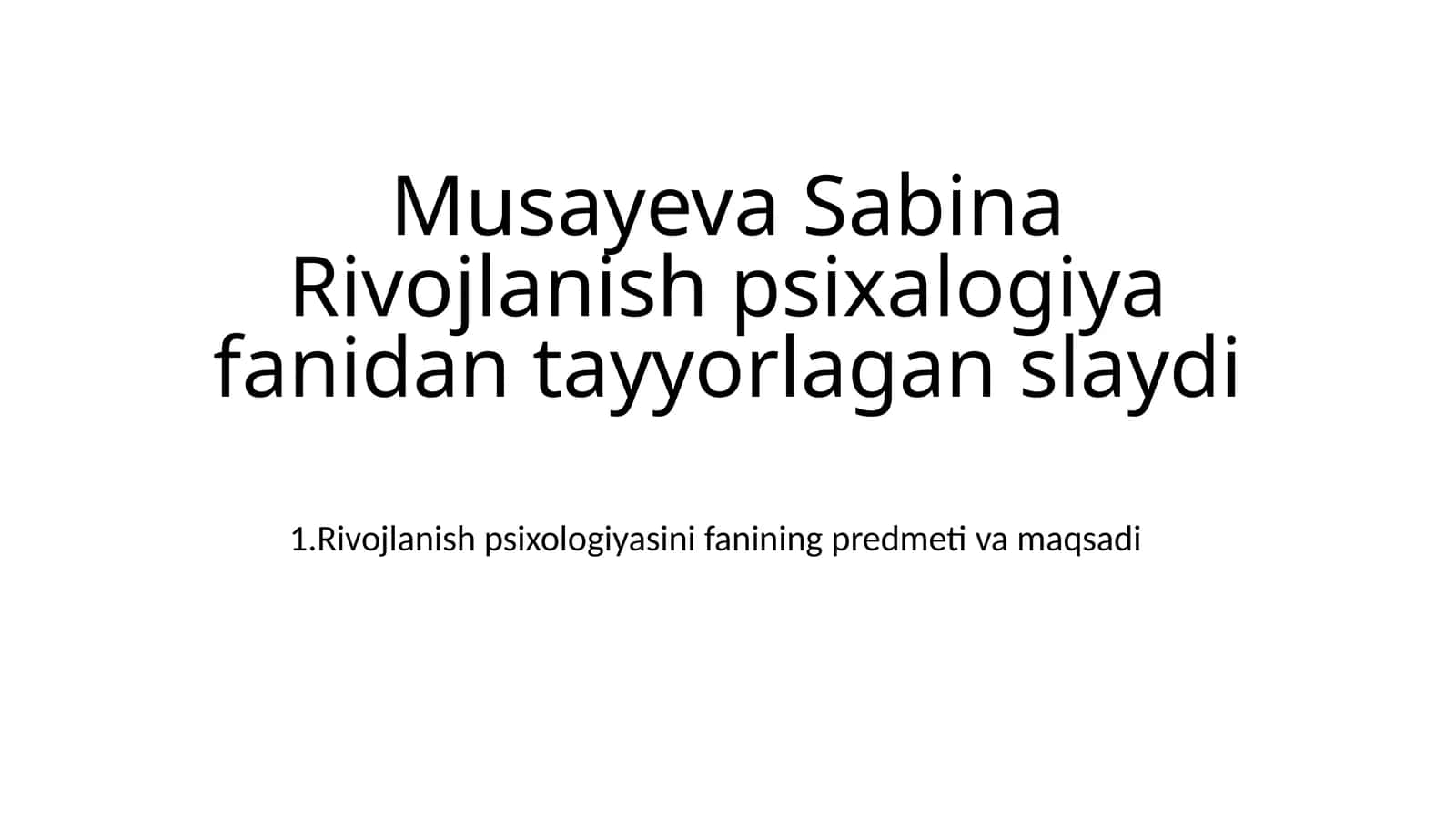 Rivojlanish psixologiya fanida tayyorlagan slayd 1