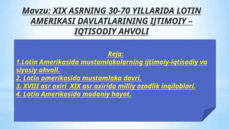 ХIХ ASRNING 30-70 YILLARIDA LOTIN AMERIKASI DAVLATLARINING IJTIMOIY –IQTISODIY AHVOLI 1