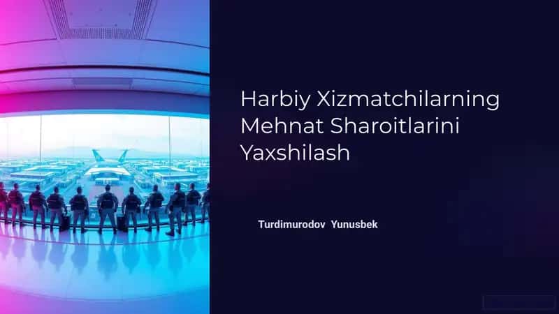 Harbiy Xizmatchilarning Mehnat Sharoitlarini Yaxshilash 1