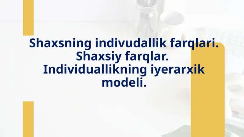 Shaxsning indivudallik farqlari. 1