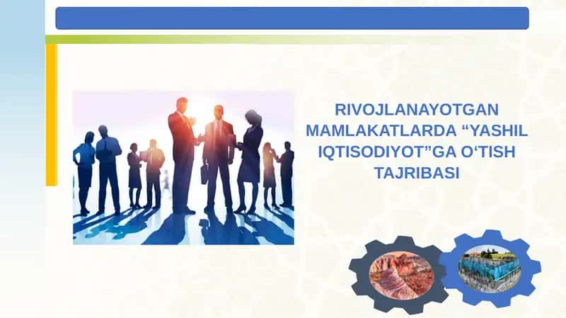RIVOJLANAYOTGAN MAMLAKATLARDA “YASHIL IQTISODIYOT”GA O‘TISH TAJRIBASI 1