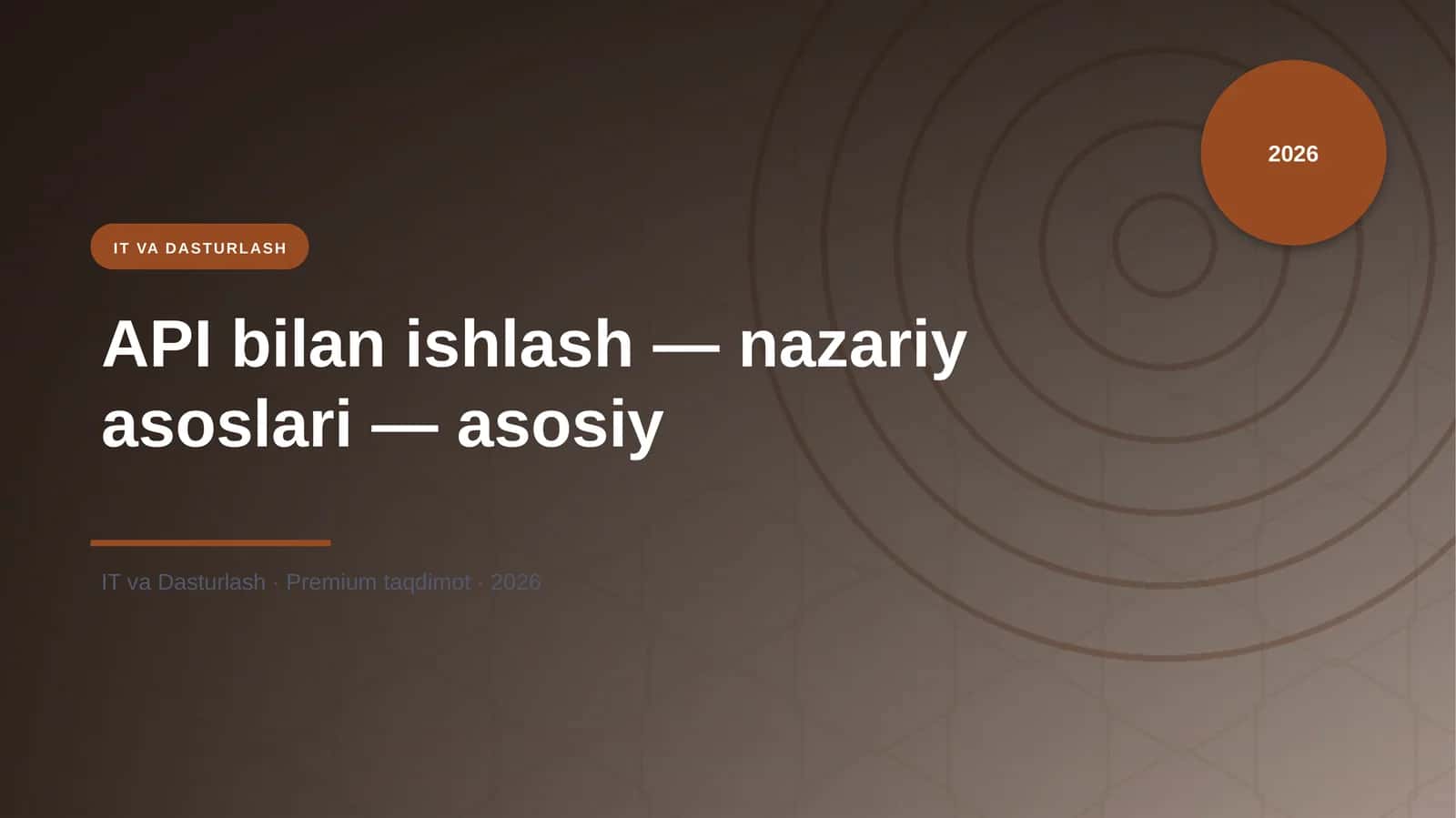 API bilan ishlash — nazariy asoslari — asosiy 1