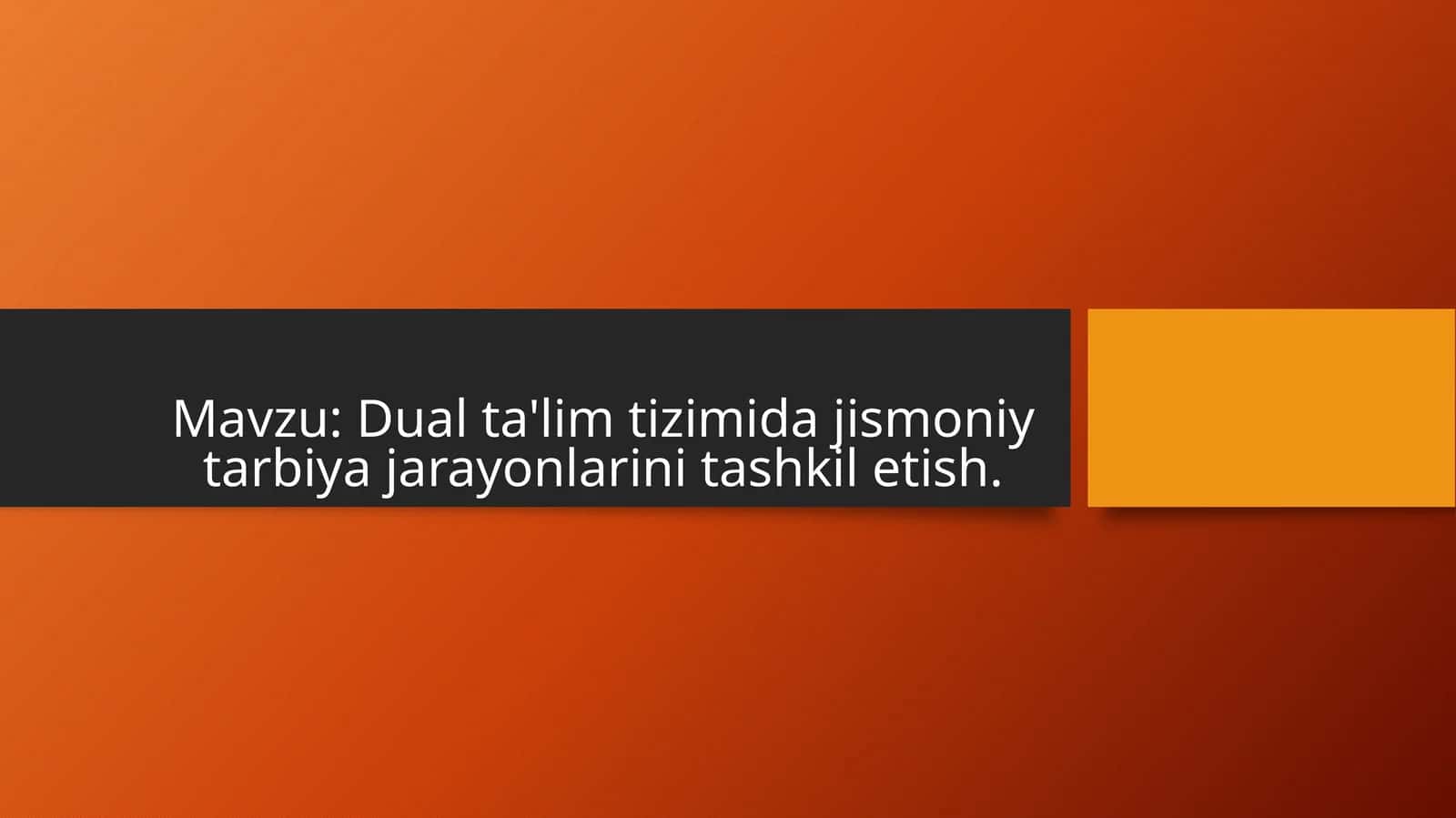 Dual ta’lim tizimi da jismoniy tarbiya jarayonlari ni tashkil etish 1