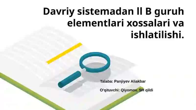 Davriy sistemadan ll B guruh elementlari xossalari va ishlatilishi
