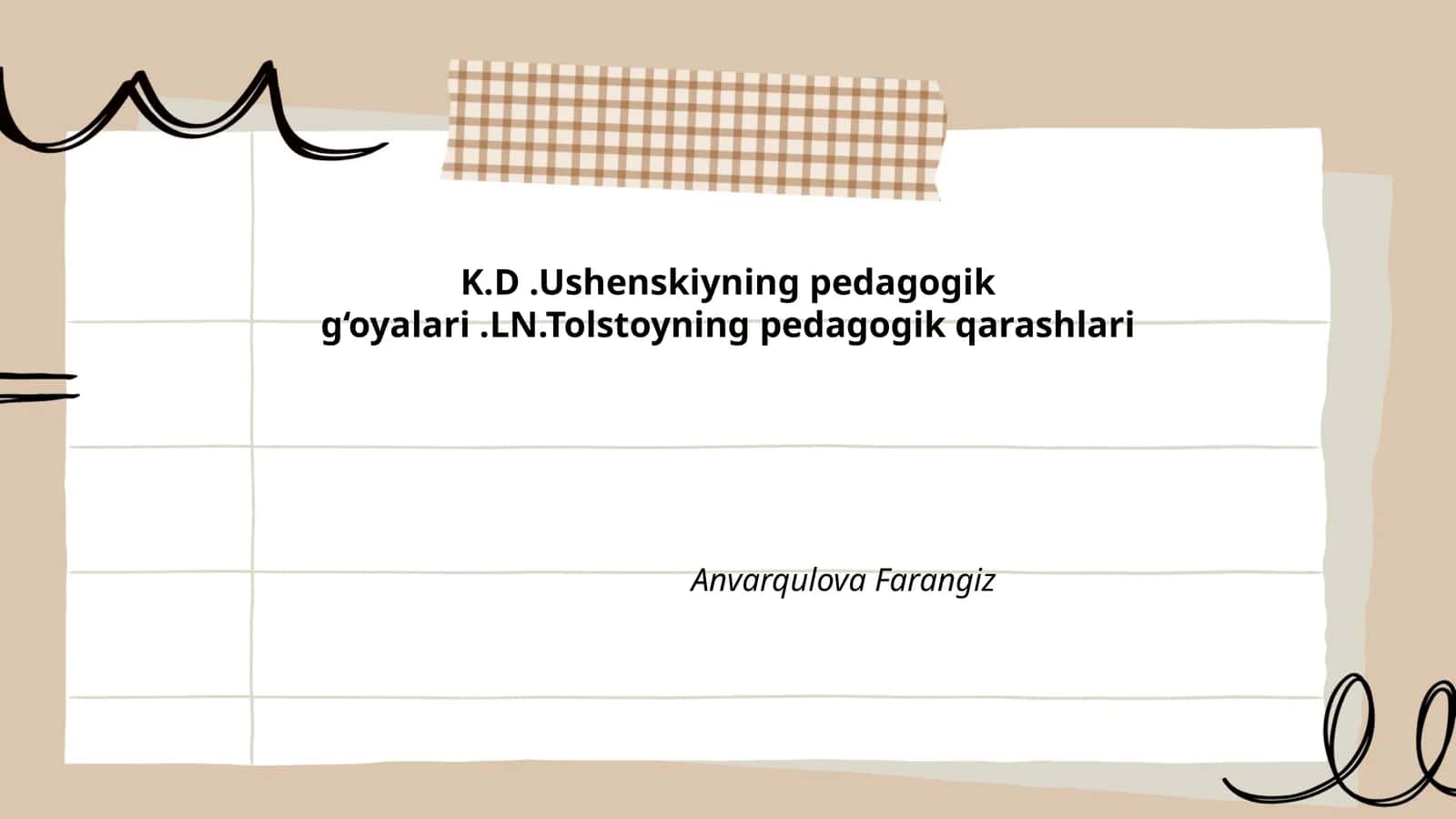 K.D.Ushenskiyning pedagogik g‘oyalari.LN.Tolstoyning pedagogik qarashlari 1