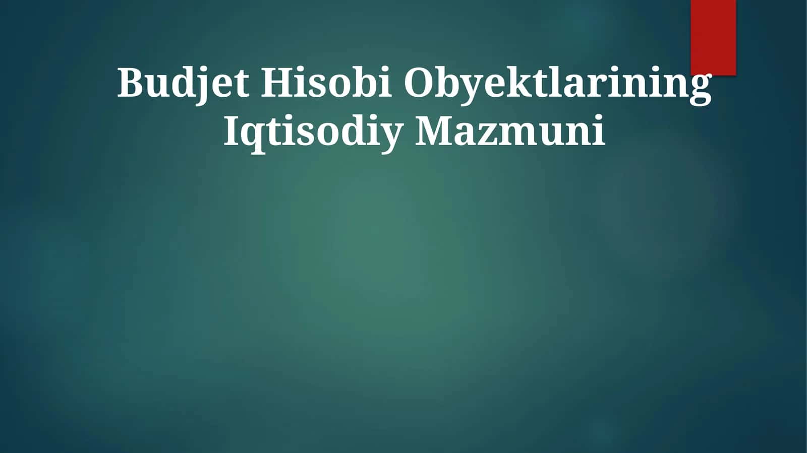 Budjet Hisobi Obyektlarining Iqtisodiy Mazmuni 1