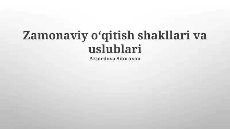 Zamonaviy oʻqitish shakllari va uslublari 1