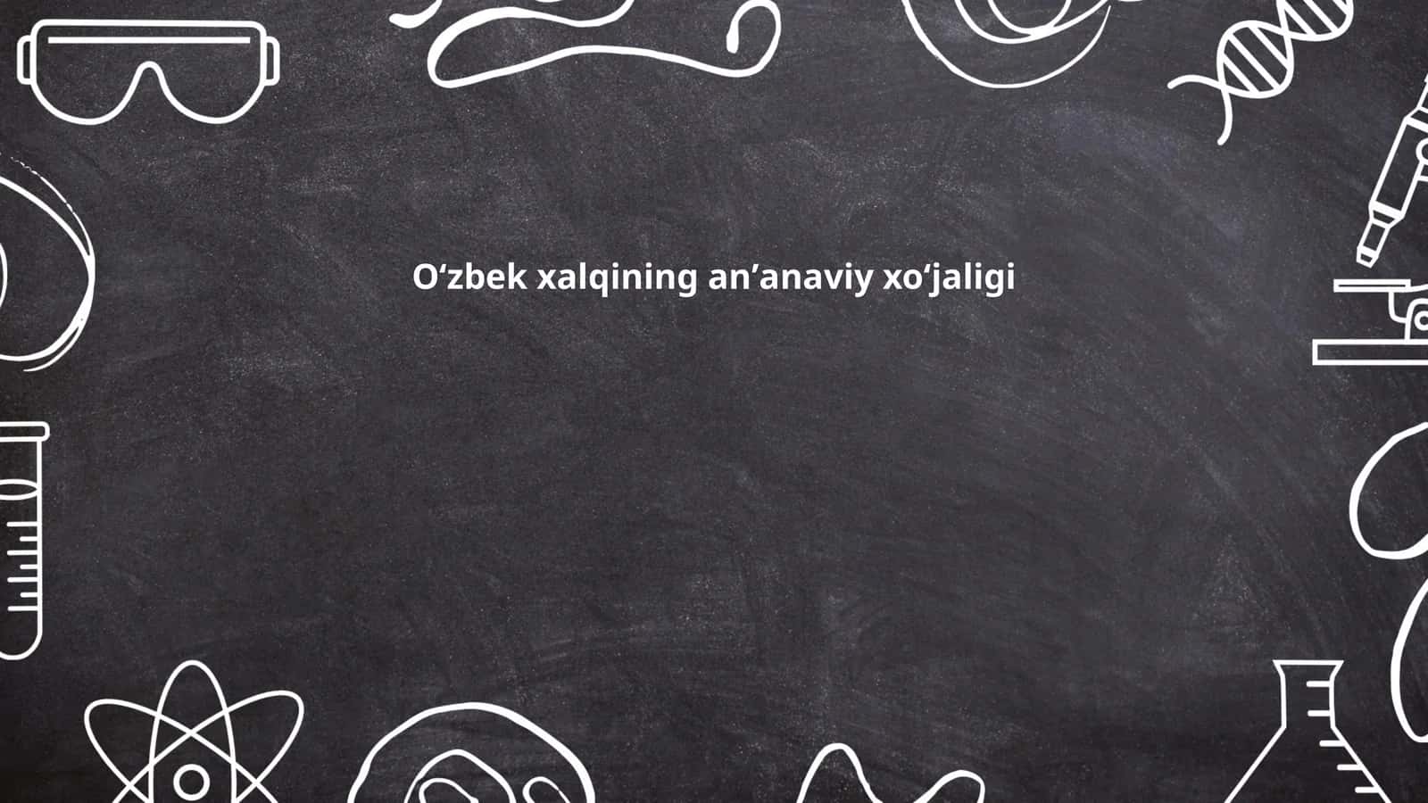 Oʻzbek xalqining anʼanaviy xoʻjaligi 1