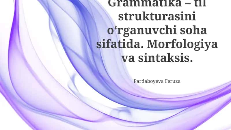 Grammatika: tuzilishi, morfologiya va sintaksis 1