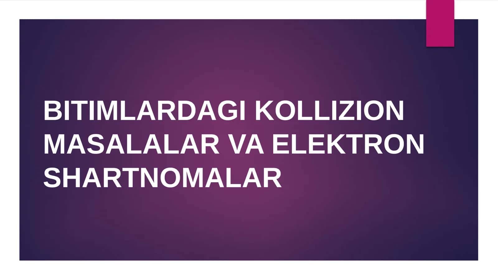 KOLLIZION MASALALAR VA ELEKTRON SHARTNOMALAR 1