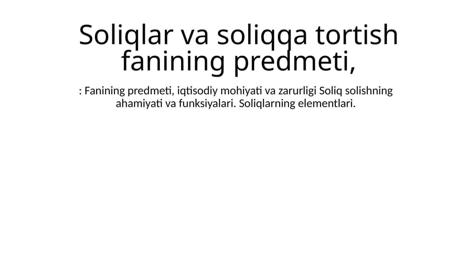 Soliqlar va soliqqa tortish fanining predmeti 1