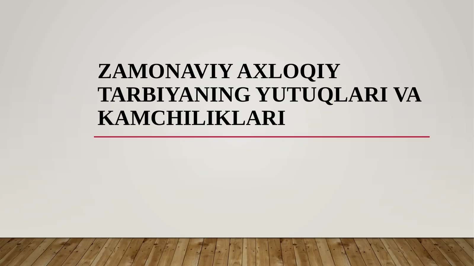 Zamonaviy axloqiy tarbiyaning yutuqlari va kamchiliklari 1