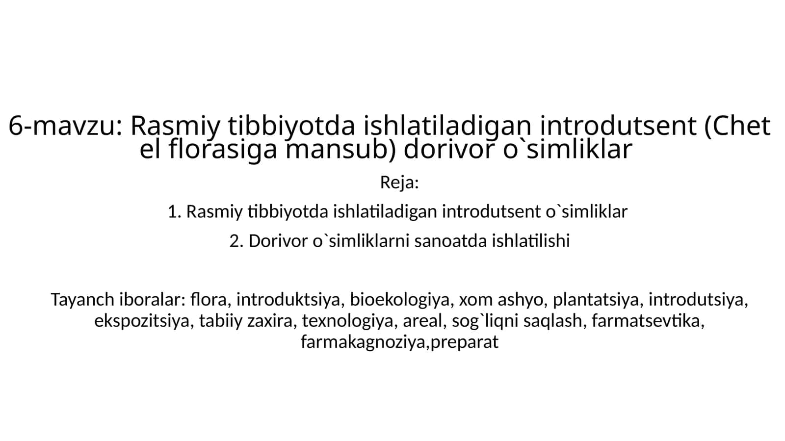 Rasmiy tibbiyotda ishlatiladigan introdutsent (Chet el florasiga mansub) dorivor o`simliklar 1