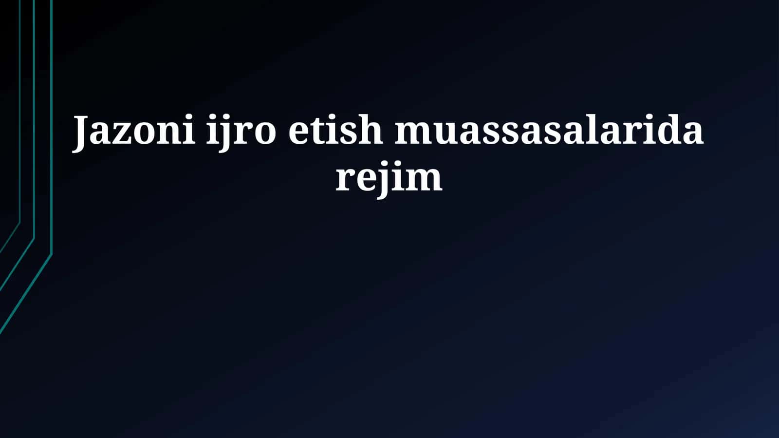 Jazoni ijro etish muassasalarida rejim 1