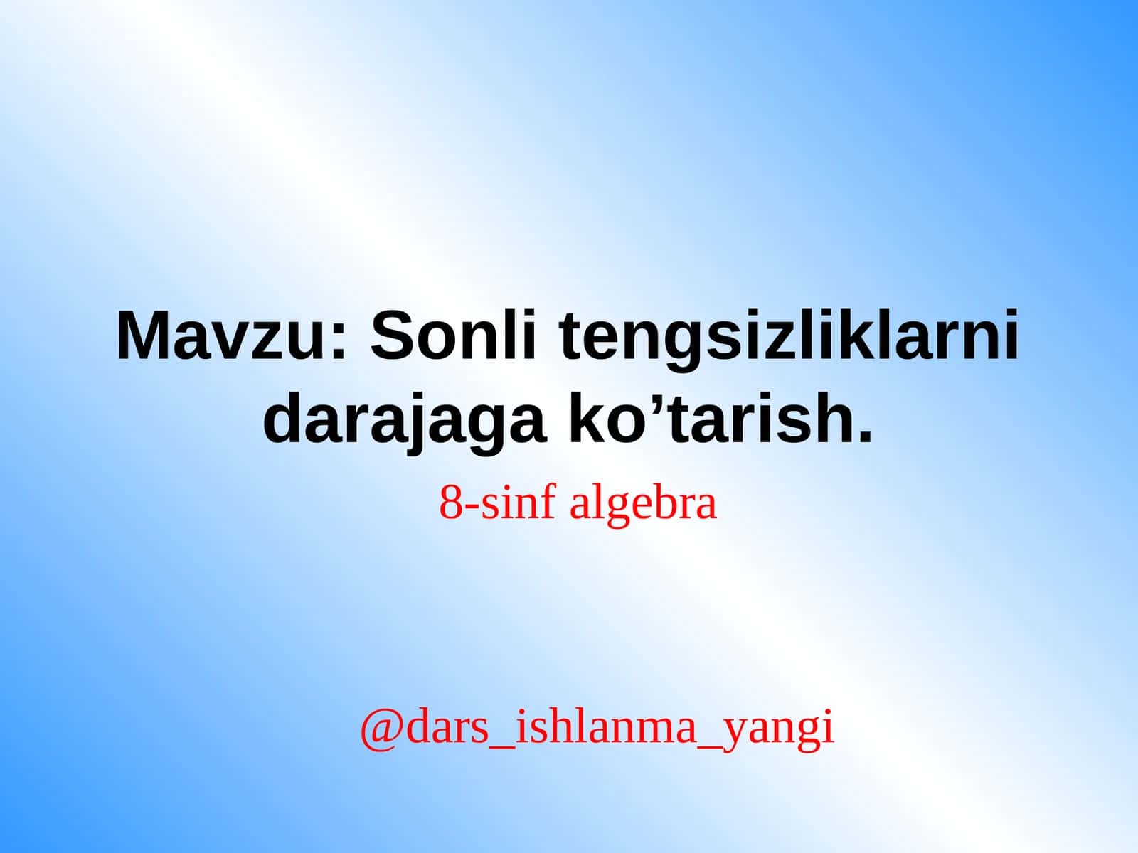 Sonli  tengsizliklarni  darajaga   ko’tarish 1